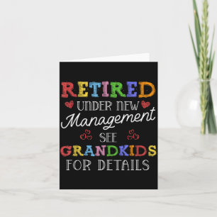 Retired Under New Management See Grandkids _ Card
