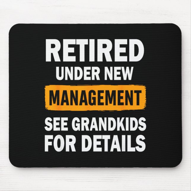 Retired Under New Management See Grandkids For Det Mouse Pad (Front)