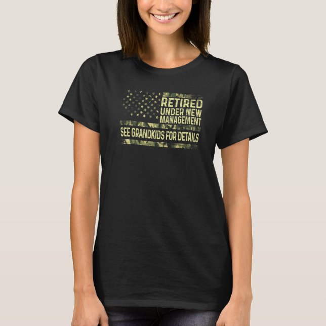 Retired Under New Management See Grandkids For Det T-Shirt (Front)