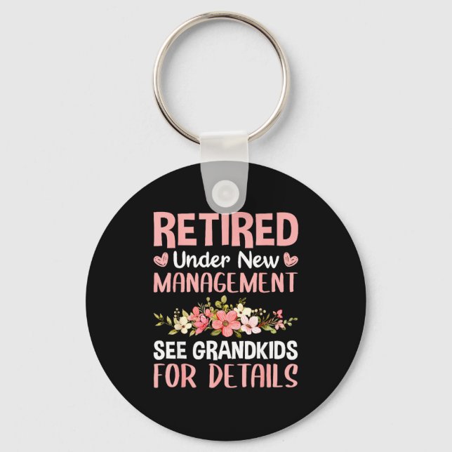 Retired Under New Management See Grandkids Funny R Key Ring (Front)