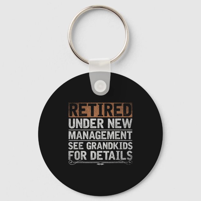 Retired Under New Management See Grandkids Funny R Key Ring (Front)