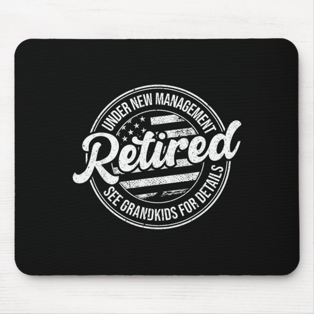 Retired Under New Management See Grandkids Funny R Mouse Pad (Front)