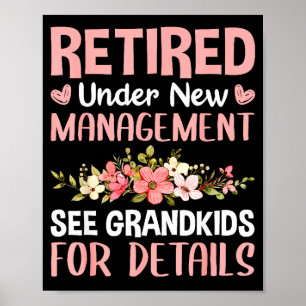 Retired Under New Management See Grandkids Funny R Poster