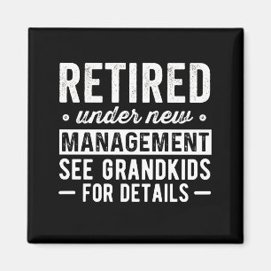 Retired Under New Management see Grandkids Magnet