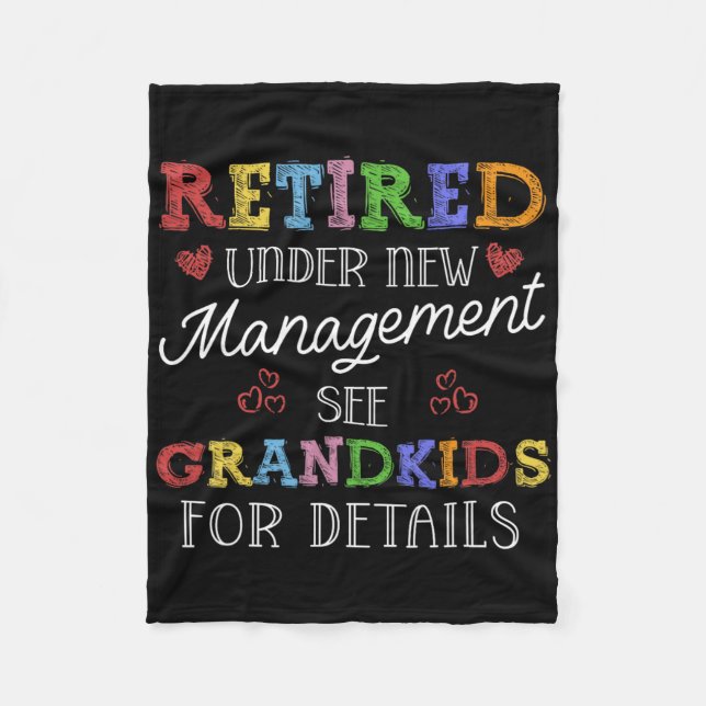 Retired Under New Management See Grandkids Retirem Fleece Blanket (Front)