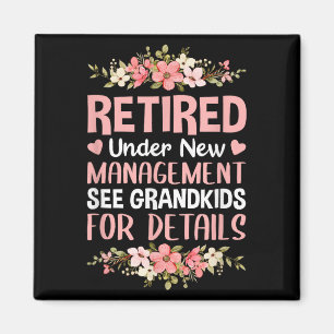 Retired Under New Management See Grandkids Retirem Magnet