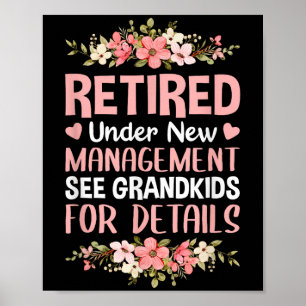 Retired Under New Management See Grandkids Retirem Poster