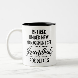 Retired Under New Management See Grandkids Two-Tone Coffee Mug