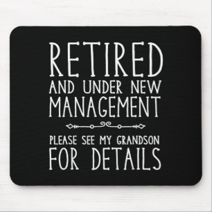 Retired Under New Management - See Grandson For De Mouse Pad