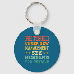 Retired Under New Management See Key Ring