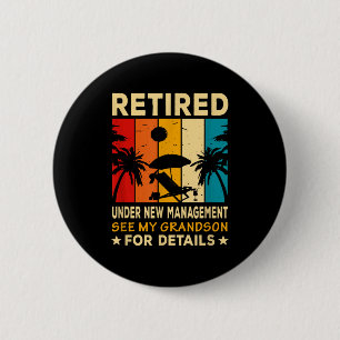 Retired Under New Management See My Grandson Farew 6 Cm Round Badge