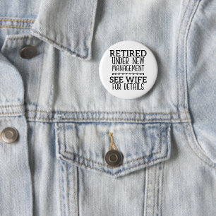 Retired Under New Management See Wife For Details 6 Cm Round Badge