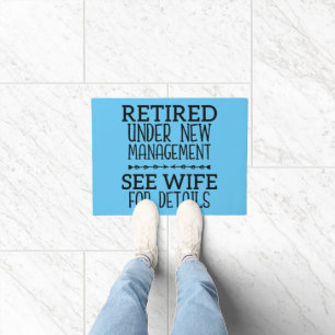 Retired Under New Management See Wife For Details Doormat