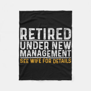 Retired Under New Management See Wife For Details Fleece Blanket