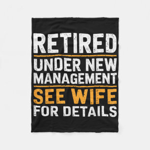 Retired Under New Management See Wife For Details Fleece Blanket
