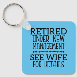 Retired Under New Management See Wife For Details Key Ring