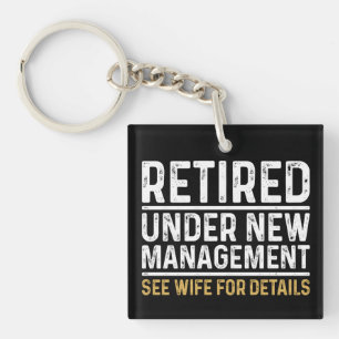 Retired Under New Management See Wife For Details Key Ring