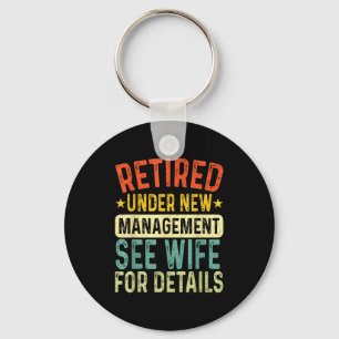 Retired Under New Management See Wife For Details Key Ring