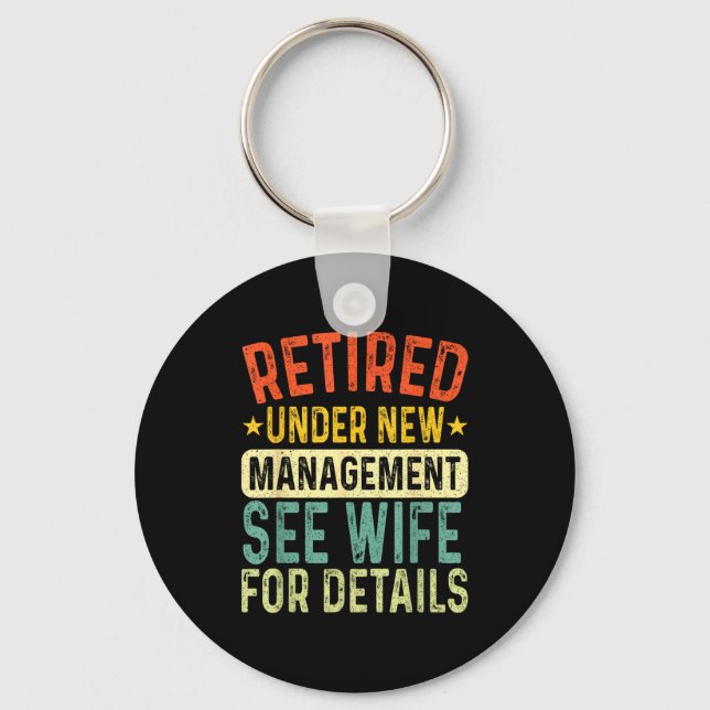Retired Under New Management See Wife For Details  Key Ring (Front)