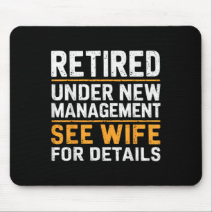 Retired Under New Management See Wife For Details Mouse Pad