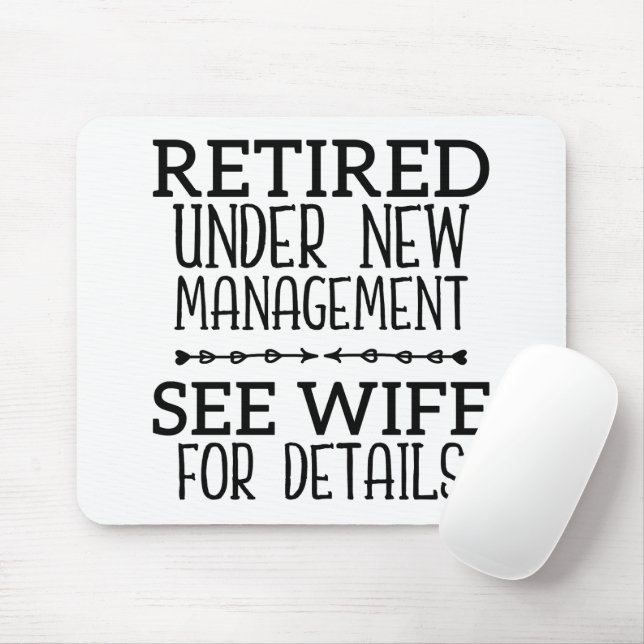 Retired Under New Management See Wife For Details Mouse Pad (With Mouse)