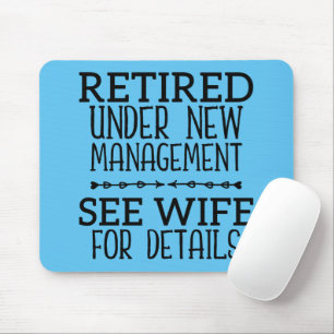Retired Under New Management See Wife For Details Mouse Pad