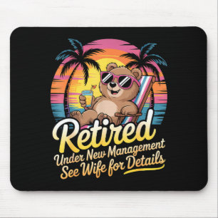 Retired Under New Management See Wife For Details Mouse Pad