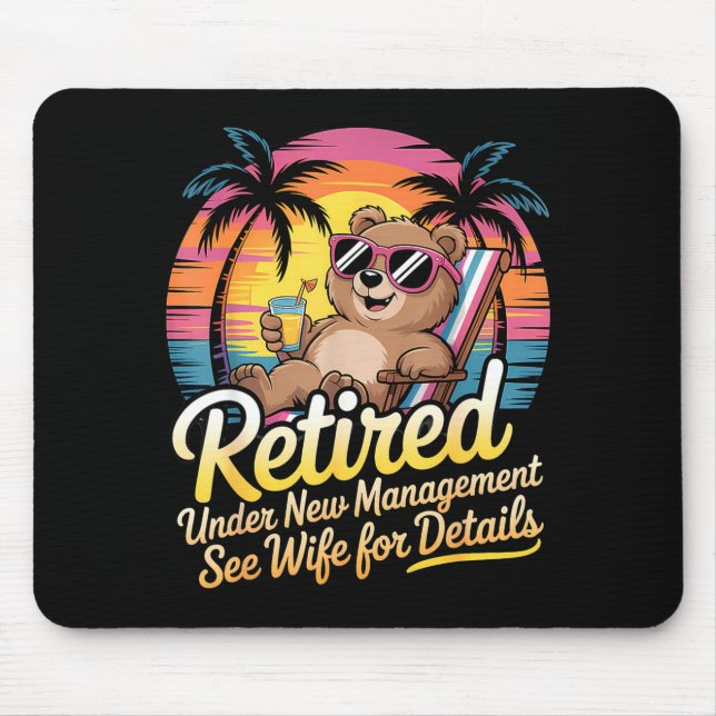Retired Under New Management See Wife For Details  Mouse Pad (Front)