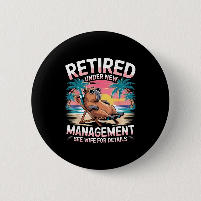 Retired Under New Management See Wife Funny Retire 6 Cm Round Badge (Front)