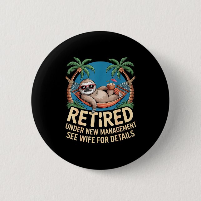 Retired Under New Management See Wife Funny Retire 6 Cm Round Badge (Front)