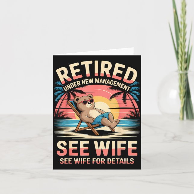 Retired Under New Management See Wife Funny Retire Card (Front)