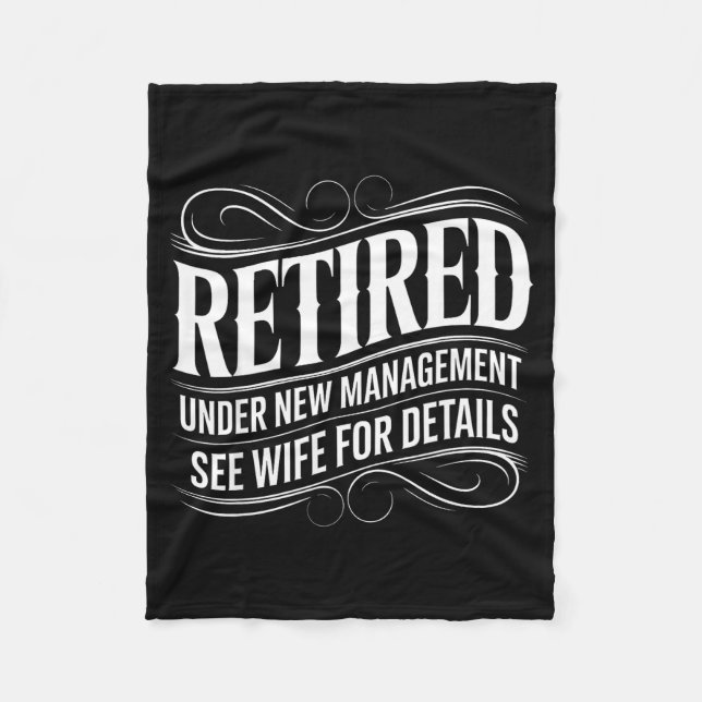 Retired Under New Management See Wife Funny Retire Fleece Blanket (Front)