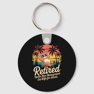 Retired Under New Management See Wife Funny Retire Key Ring