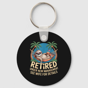 Retired Under New Management See Wife Funny Retire Key Ring