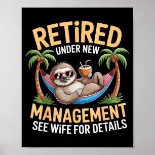 Retired Under New Management See Wife Funny Retire Poster