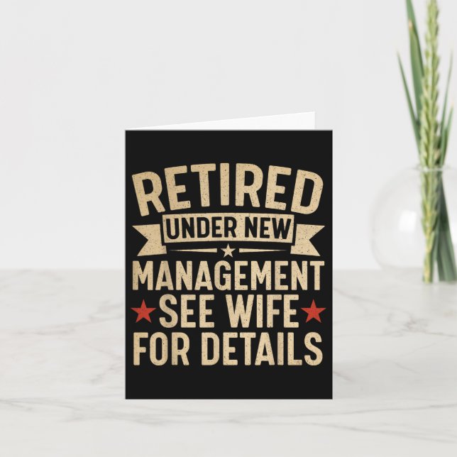 Retired Under New Management See Wife _ Retirement Card (Front)
