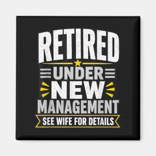 Retired Under New Management See Wife Retirement Magnet
