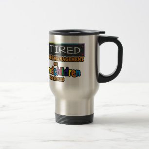 Retired Under New Management Travel Mug