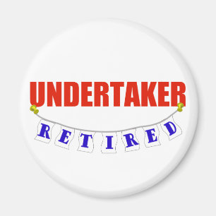 Retired Undertaker Magnet
