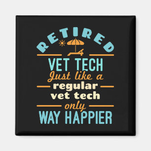 Retired Vet Tech Happier Veterinary Technician Magnet