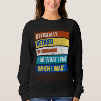Retired Veterinarian Retirement  Retired Veterinar Sweatshirt