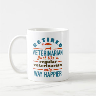Retired Veterinarian Veterinary Retirement Happier Coffee Mug