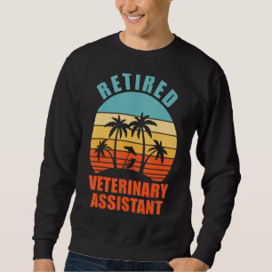 Retired Veterinary Assistant Happy Retirement Sweatshirt