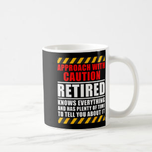 Retired Warning on Premises Funny Retirement Coffee Mug