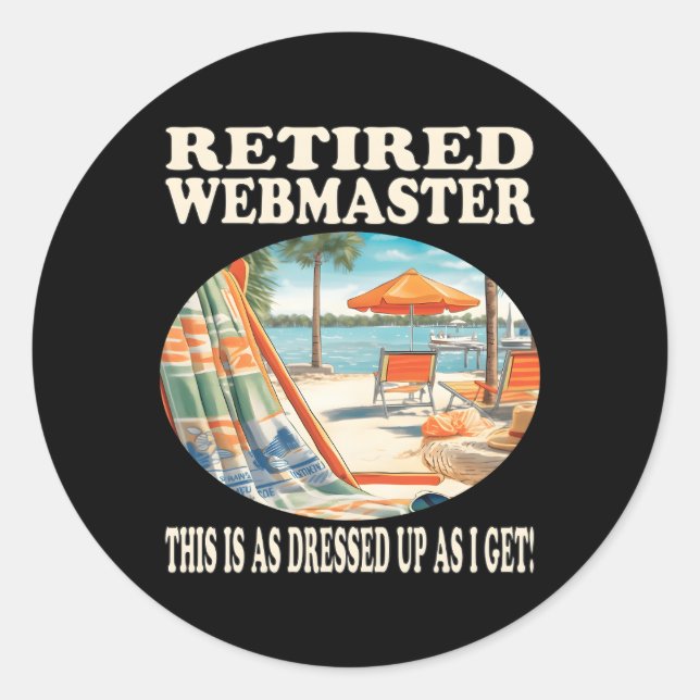 Retired Webmaster Relaxation Classic Round Sticker (Front)