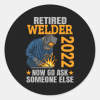 Retired Welder 2022 Retiret Joke