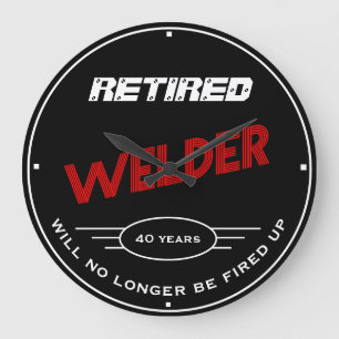 Retired Welder Red Black Fired Up Funny Slogan Large Clock