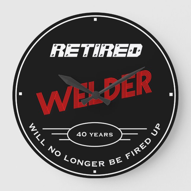 Retired Welder Red Black Fired Up Funny Slogan Large Clock (Front)