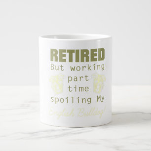 Retired Working Spoiling English Bulldog Dog Owner Large Coffee Mug