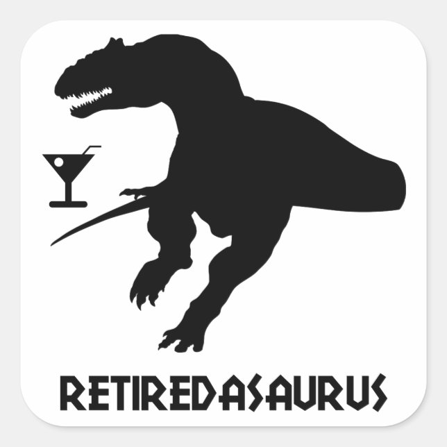 Retiredasaurus Square Sticker (Front)